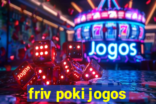 friv poki jogos